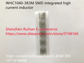 Originalus naujas 100% WHC1040-3R3M SMD integruota aukštos srovės induktyvumo 3.3 UH 4040 10X10X4MM 3R3